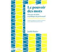 Le Pouvoir Des Mots - Discours De Haine Et Politique Du Performatif