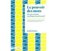 Le pouvoir des mots: Discours de haine et politique du performatif