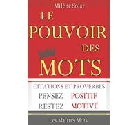 Le Pouvoir des Mots: Pensez positif et Restez motivé !