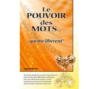 Le pouvoir des mots... qui me libèrent ! de Jacques Martel (2011) Broché