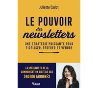 Le pouvoir des newsletters: Une stratégie puissante pour fidéliser, fédérer et vendre