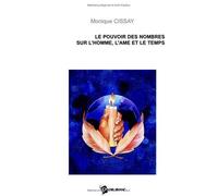 Le pouvoir des nombre sur l'homme, l'ame et les temps