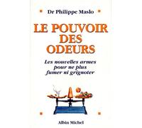 Le Pouvoir Des Odeurs. Les Nouvelles Armes Pour Ne Plus Fumer Ni Grignoter