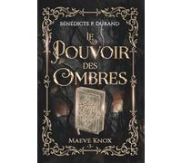 Le pouvoir des Ombres (Maeve Knox t.3)
