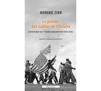 Le Pouvoir Des Oubliés De L'histoire - Conversation Sur L'histoire Populaire Des Etats-Unis