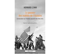 Le Pouvoir des oubliés de l'histoire Conversation sur l'histoire populaire des États-Unis - Howard Zinn - Agone - broché - Essai