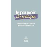 Le pouvoir des petits pas: Carnet pratique sur 28 jours pour atteindre ses objectifs | Motivation, discipline, organisation & progression quotidienne