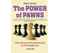 Le pouvoir des pions : Fondamentaux des structures d'échecs pour les post-débutants