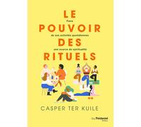 Le pouvoir des rituels - Casper Ter Kuile - Tredaniel La Maisnie - broché - Guide