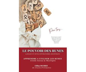 Le pouvoir des Runes: Guide facile pour apprendre à utiliser les runes du vieux Futhark, et les runes wiccan. Des pages d'exercices et une méthodologie pour un apprentissage rapide.