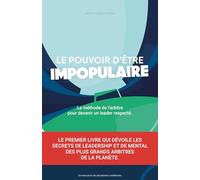Le pouvoir d'être impopulaire: La méthode de l'arbitre pour devenir un leader respecté