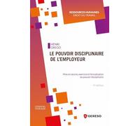 Le pouvoir disciplinaire de l'employeur: Mise en oeuvre, exercice et formalisation du pouvoir disciplinaire