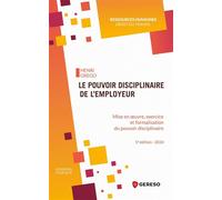 Le pouvoir disciplinaire de l'employeur Mise en oeuvre, exercice et formalisation du pouvoir disciplinaire - Henri Grego - Gereso Eds - broché - Guide
