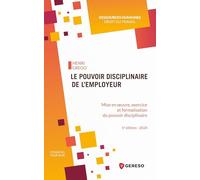 Le pouvoir disciplinaire de l'employeur: Mise en oeuvre, exercice et formalisation du pouvoir disciplinaire