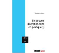 Le pouvoir discrétionnaire en pratiques(s) - Annalisa Lendaro - Lgdj - broché - Etude