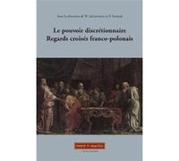Le pouvoir discrétionnaire. Regards croisés franco-polonais Wojciech Jakimowicz (Auteur), Pierre Serrand (Auteur)