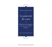Le pouvoir du care Mobilisations d'immigrantes dans la cause du VIH en France. Préface de Annabel Desgrées du Loû - Marjorie Gerbier-Aublanc - Presses Universitaires Rennes - broché - Etude