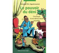Le pouvoir du déni: Chronique d'une démocrature assumée