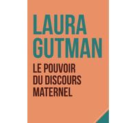 Le pouvoir du discours maternel