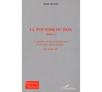 Le Pouvoir Du Don - Tome 1, Le Paradoxe D'une Communication D'entreprise Par Le Mecenat : Les Annees 80