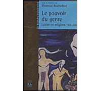 Le pouvoir du genre. Laïcités et religions 1905-2005
