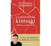 Le pouvoir du kintsugi Sublimez ce qui est brisé - Père Matthieu - Flammarion - broché - Témoignage