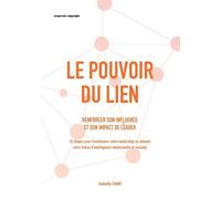 Le pouvoir du lien Renforcer son influence et son impact de leader - Isabelle Cham Jahn - Corporate Copyright - broché - Guide