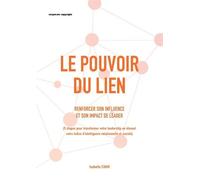 Le pouvoir du lien Renforcer son influence et son impact de leader - Isabelle Cham Jahn - Corporate Copyright - broché - Guide
