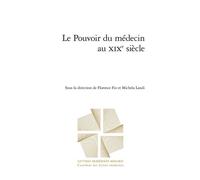 Le Pouvoir du médecin au XIXe siècle - Florence Fix - Classiques Garnier - broché - Essai