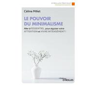 Le pouvoir du minimalisme Céline Millet (Auteur)