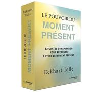 Le Pouvoir Du Moment Présent - 52 Cartes D'inspiration Pour Apprendre À Vivre Le Moment Présent