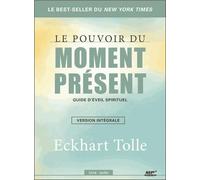 Le pouvoir du moment présent - Guide d'éveil spirituel - Version intégrale - Livre audio CD MP3