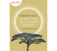 Le Pouvoir du moment présent Livre audio 1 CD MP3 - Eckhart Tolle - Audiolib - Texte lu (CD) - Textes lus CD