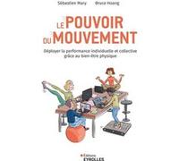 Sébastien Mary, Bruce Hoang – Le pouvoir du mouvement – Groupe Eyrolles
