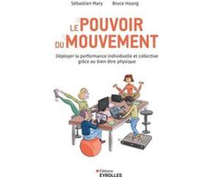 Le pouvoir du mouvement Sébastien Mary (Auteur), Bruce Hoang (Auteur)