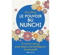 Le Pouvoir Du Nunchi - Le Secret Coréen Pour Doper Son Intelligence Émotionnelle