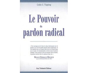 Le pouvoir du pardon radical