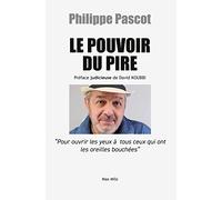 Le pouvoir du pire: Pour ouvrir les yeux à tous ceux qui ont les oreilles bouchées