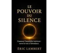 Le Pouvoir du Silence: Comment l'immobilité intérieure ouvre la voie à l'abondance