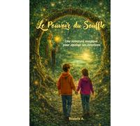 Le Pouvoir du Souffle: Une aventure magique pour apaiser ses émotions