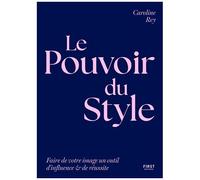 First – Le pouvoir du style – La méthode inédite pour gagner en crédibilité par votre style