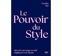First – Le pouvoir du style – La méthode inédite pour gagner en crédibilité par votre style