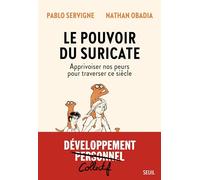 Le Pouvoir Du Suricate - Apprivoiser Nos Peurs Pour Traverser Ce Siècle