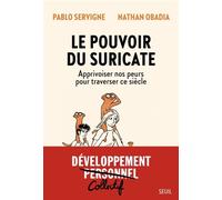 Le Pouvoir du Suricate Apprivoiser nos peurs pour traverser ce siècle - Pablo Servigne - Seuil - broché - Guide