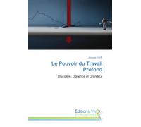Le Pouvoir du Travail Profond: Discipline, Diligence et Grandeur