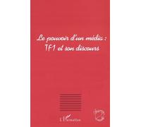 Le pouvoir d'un média : TF1 et son discours