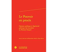 Le Pouvoir en procès: Opinion publique et légitimité politique des Lumières au Premier Empire