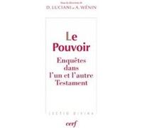 Le pouvoir - enquetes dans l'un et l'autre testament André Wénin (Auteur)