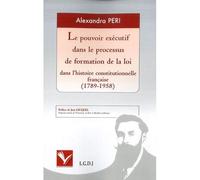 Le pouvoir exécutif dans le processus de formation de la loi dans l'histoire con - Alexandra Péri - Fondation Varenne - broché - Etude