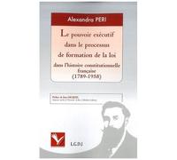 Le Pouvoir Exécutif Dans Le Processus De Formation De La Loi Dans L'histoire Constitutionnelle Française (1789-1958)